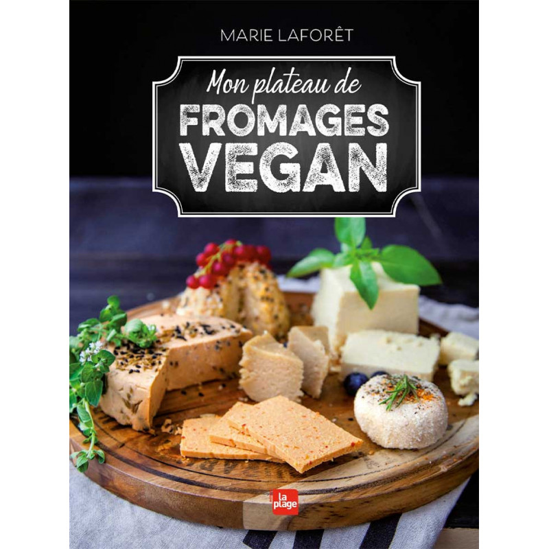 mon plateau de fromages vegan Marie Laforet - éditions la plage