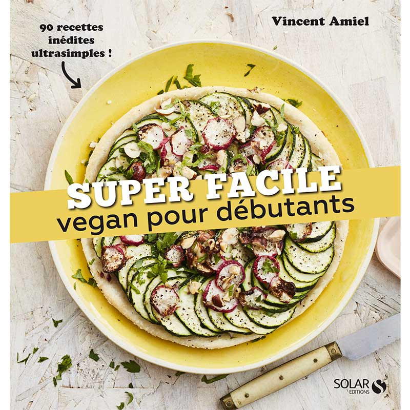 Vegan pour débutants - super facile - Vincent Amiel